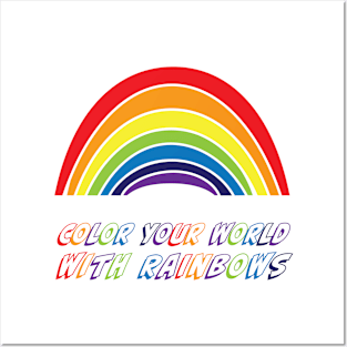 Color your world with rainbows Posters and Art